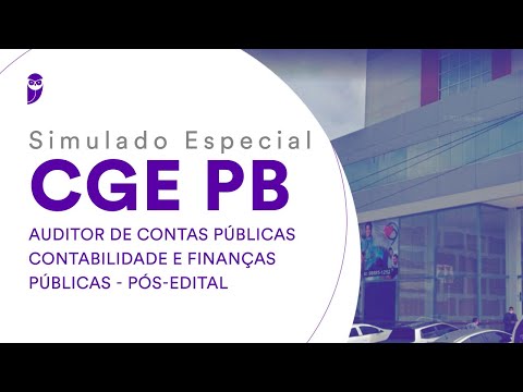 Simulado Especial CGE PB –Auditor de Contas Públicas- Contabilidade e Finanças Públicas – Pós-Edital