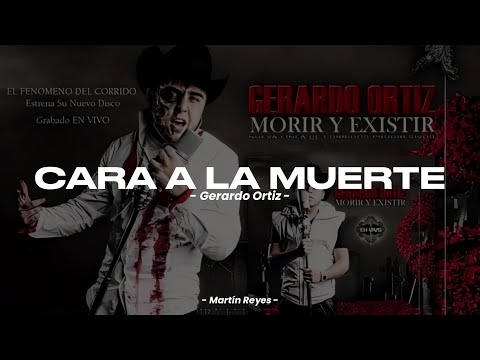 Gerardo Ortiz - Cara A La Muerte "LETRA"