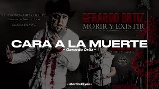 Gerardo Ortiz - Cara A La Muerte &quot;LETRA&quot;
