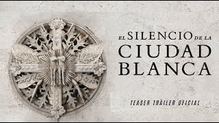 TEASER TRÁILER El silencio de la Ciudad Blanca | 25 de octubre en cines