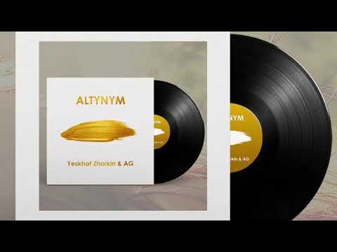 Yeskhat Zharkin & AG - Altynym [AUDIO]