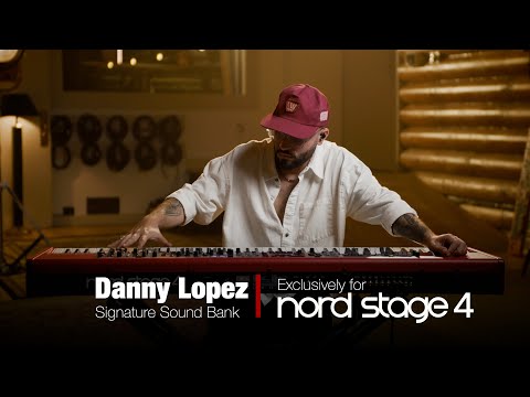Introducing Danny Lopez Sound Bank for Nord Stage 4