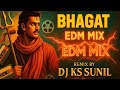 Bhagat Remix EDM Mix PS Polist DJ KS X VJ PR DJ KS TRILOKPURI 2025