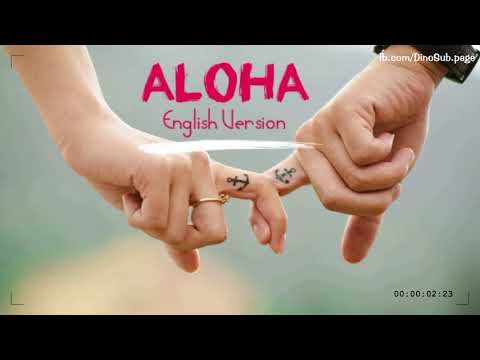 Aloha | English Version | Video Lyrics | fb/hoangan.tinydinosaur