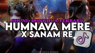Download lagu DJ SOUND DONGHUA SANAM RE X HUMNAVA MERE BBHC SLOW BY YOVA FVNKY VIRAL TIKTOK mp3 Download lagu DJ SOUND DONGHUA SANAM RE X HUMNAVA MERE BBHC SLOW BY YOVA FVNKY VIRAL TIKTOK mp3