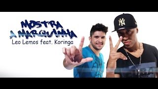 Leo Lemos feat. MC Koringa - Mostra a Marquinha (Clipe Oficial)