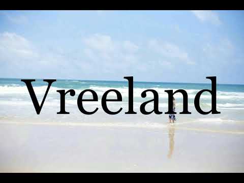 How To Pronounce Vreeland🌈🌈🌈🌈🌈🌈Pronunciation Of Vreeland