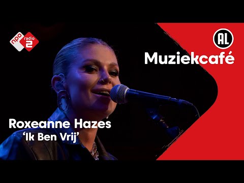 Roxeanne Hazes - Ik Ben Vrij | NPO Radio 2