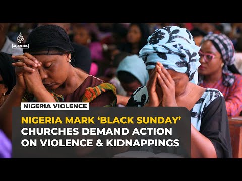 Churches across Nigeria mark ‘Black Sunday’ over violence, kidnappings