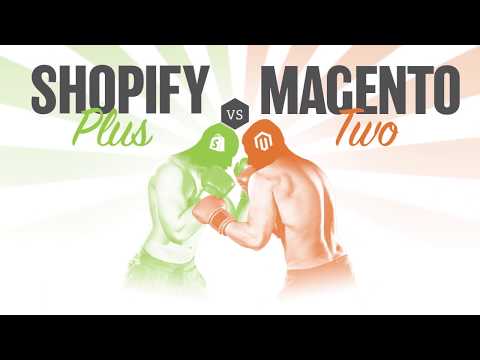 IMI - Shopify Plus vs. Magento Two Showdown