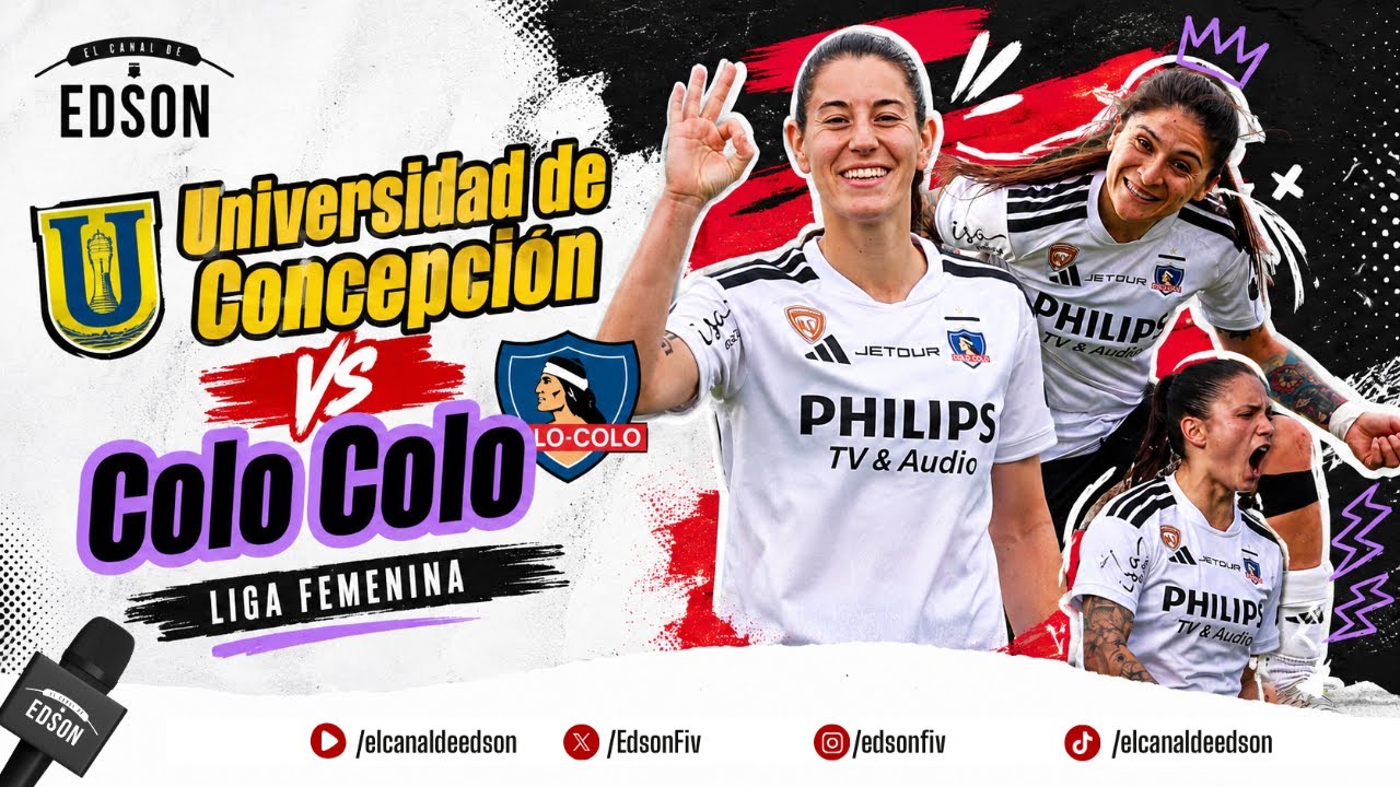 🔥⚽ LIGA FEMENINA EN VIVO | UNIVERSIDAD DE CONCEPCIÓN 🆚 COLO COLO EN DIRECTO ⚽🔥