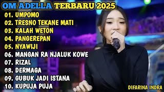Download lagu UMPOMO - TRESNO TEKANE MATI - KALAH WETON - PENGAREPAN - NYAWIJI🎵OM ADELLA TERBARU 2025 mp3