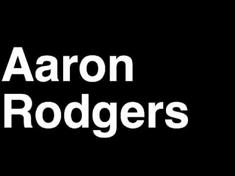 How to Pronounce Aaron Rodgers QB Green Bay Packers NFL Football Touchdown TD Tackle Hit Yard Run