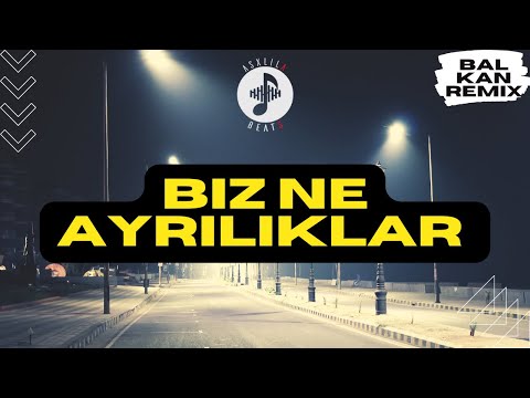 AsxLiLabeats x Ibrahim Tatlises - BIZ NE AYRILIKLAR [REMIX]
