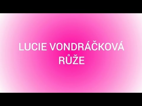 Lucie Vondráčková - Růže (lyrics video)