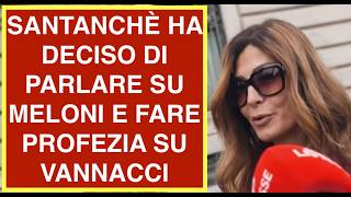 SANTANCHÈ HA DECISO DI PARLARE SU MELONI E FARE PROFEZIA SU VANNACCI