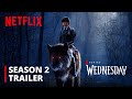 Wednesday Addams | Season 2 | Full Trailer | Jenna Ortega | Netflix