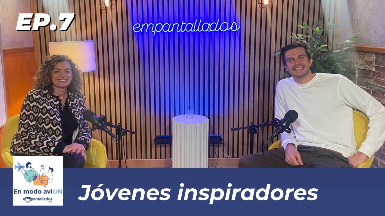 Jóvenes inspiradores para la Gen Z. Pablo Sánchez Bergasa | En modo aviON Ep.7 | Empantallados