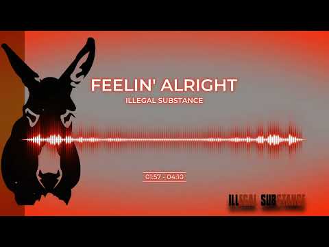 Feelin' Alright - ILLEGAL SUBSTANCE (SELF TITLED ALBUM, 2003) [Moonshine Music]