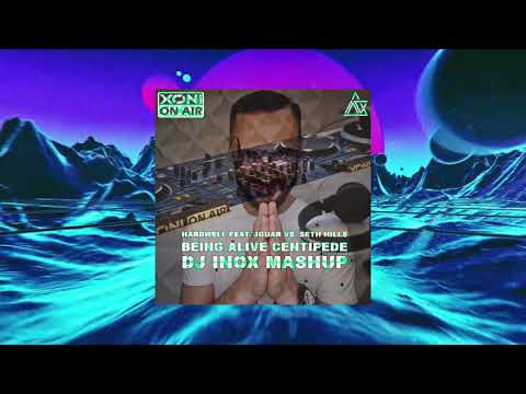Hardwell Feat. Jguar Vs. Seth Hills - Being Alive Centipede (DJ Inox Mashup)