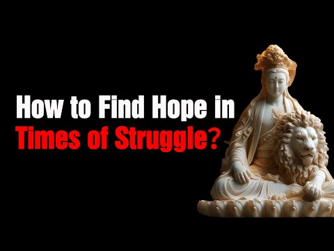 How to Find Hope in Times of Struggle？Wisdom of Manjushri Bodhisattva Shows Us That Anything Is Poss
