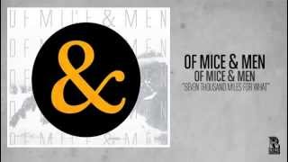 Of Mice &amp; Men - Seven Thousand Miles For What