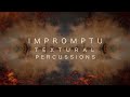 Video 1: Impromptu Textural Percussions - Trailer