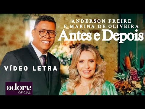 Anderson Freire e Marina de Oliveira - Antes e Depois | VÍDEO LETRA