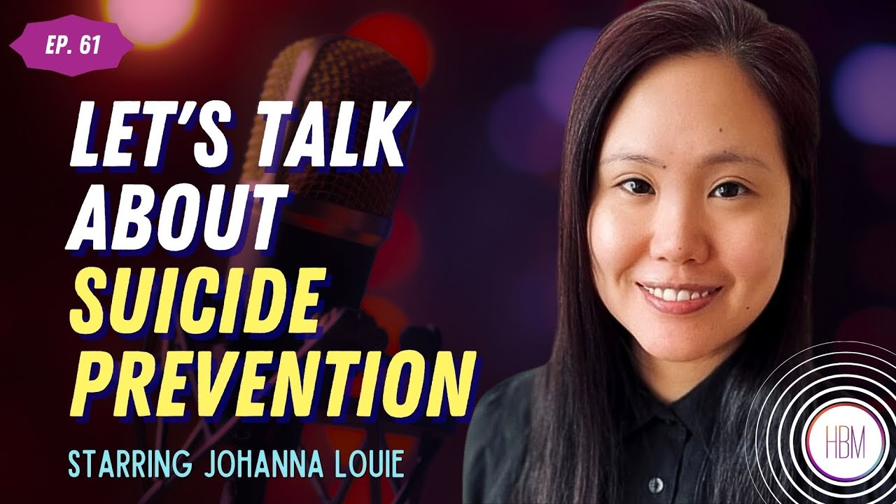 Episode 61: Johanna Louie - Let's Talk Openly About Suicide Prevention