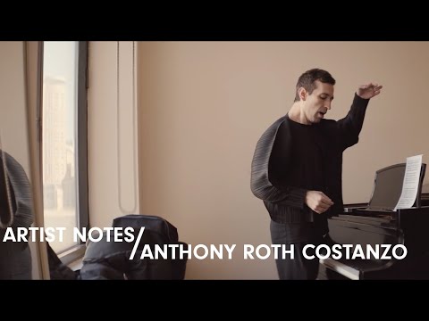 Artist Notes | Anthony Roth Costanzo