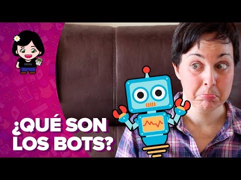 ¿Qué son LOS BOTS? | ChicaGeek