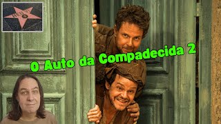 O Auto da Compadecida 2 - Não sei, só sei que foi assim...