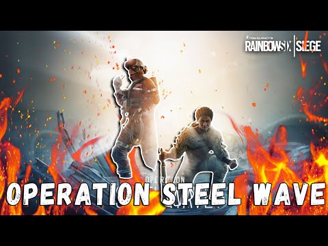 OPERATION STEEL WAVE!? (Y5S2) - Rainbow Six Siege
