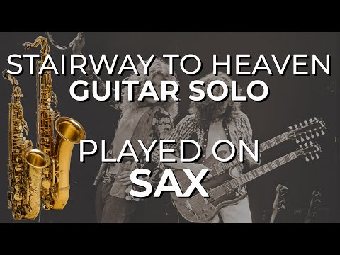 Stairway To Heaven solo - ON SAX!