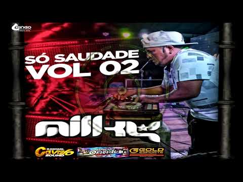 CD SÓ SAUDADE VOL 02 -DJ MILKY