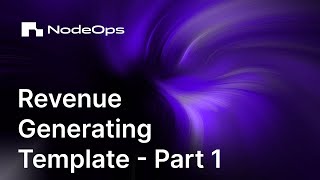 How to turn your app into a revenue generating template with NodeOps - Part 1
