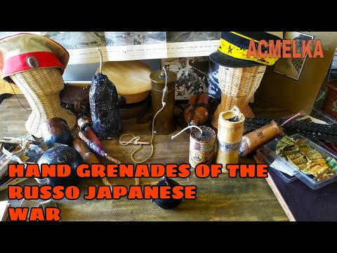 Hand Grenades of the Russo-Japanese War 1904-1905
