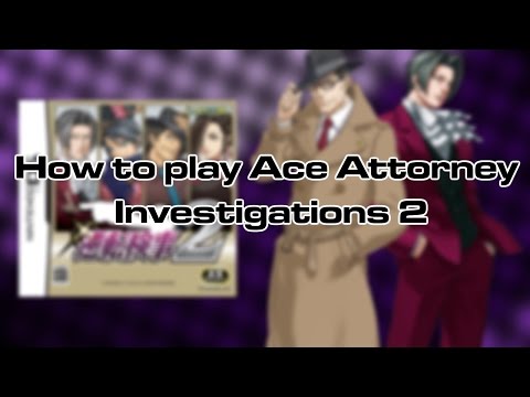 How to play Ace Attorney Investigations 2 (Read Description)