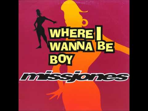 MISS JONES: WHERE I WANNA BE BOY - HOUSE MIX.wmv