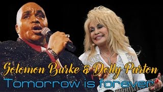 Solomon Burke & Dolly Parton – Tomorrow Is Forever (SR)