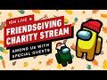 IGN Friendsgiving 2020: Playing Among Us with our Friends for Charity!