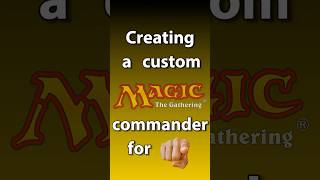 EP. 20 CREATING YOUR CUSTOM MTG COMMANDER #magicthegathering  #mtg