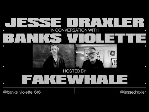 Banks Violette in Conversation with Jesse Draxler hosted by Fakewhale