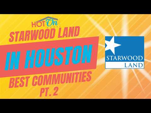 Starwood Land Communities in Houston Texas Part 2