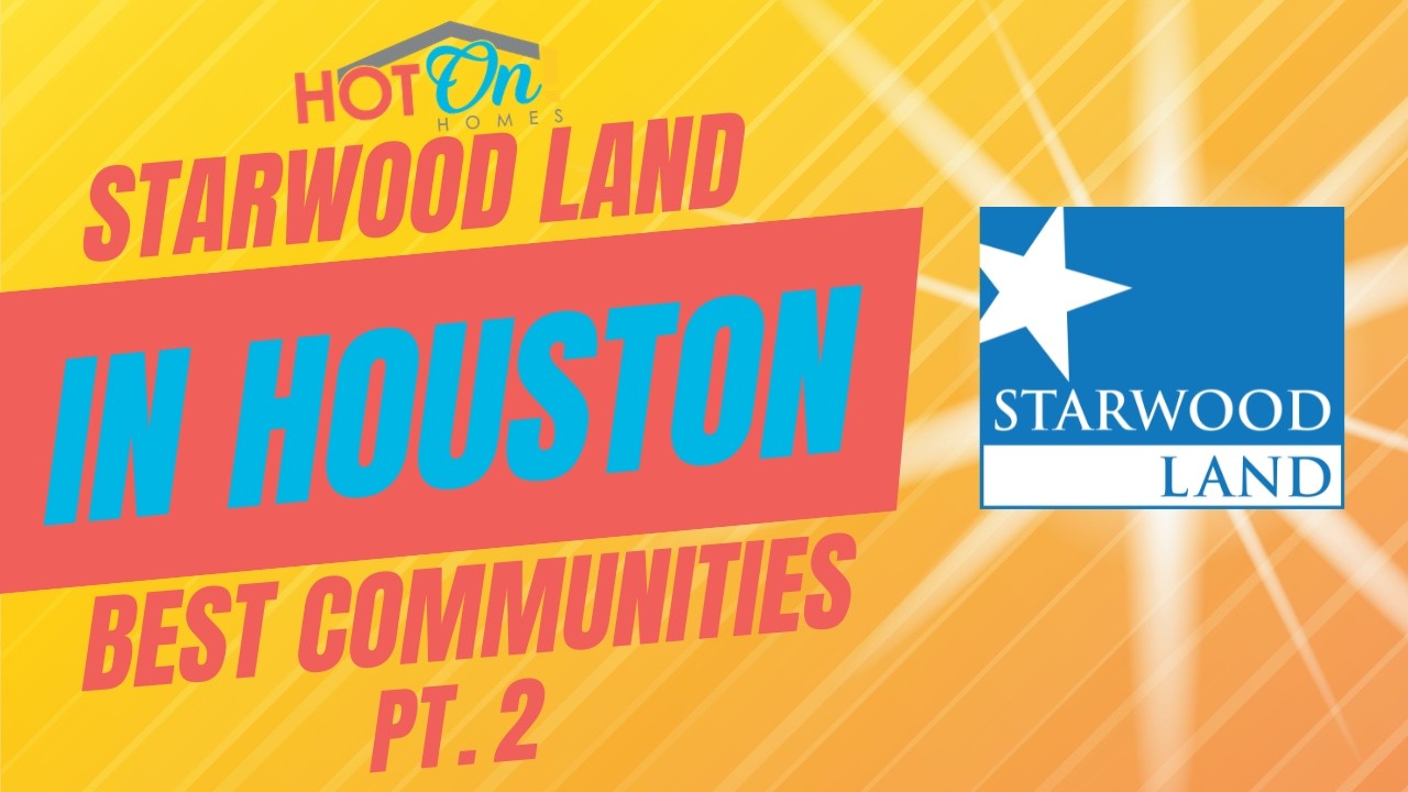 Starwood Land Communities in Houston Texas Part 2