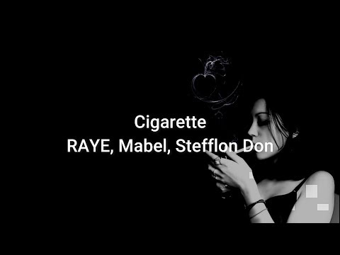 RAYE, Mabel, Stefflon Don - Cigarette ( Lyrics )