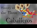 History Of The Three Caballeros