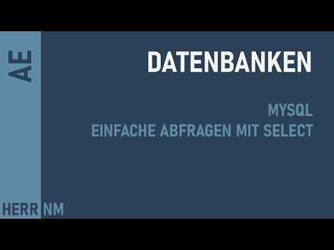 Datenbanken - MySQL - Einfache Abfragen mit SELECT