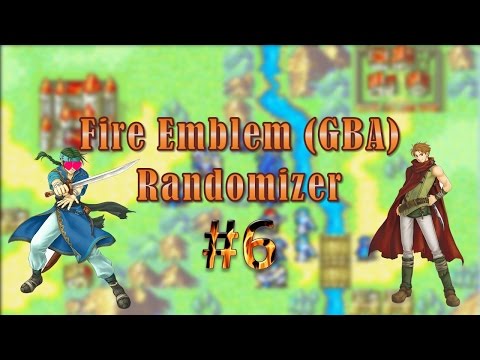 Fire Emblem (GBA) Randomizer #6: Getting Guy!