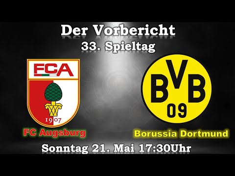 Vorbericht FC Augsburg - Borussia Dortmund 33. Spieltag
